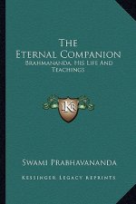The Eternal Companion: Brahmananda, His Life and Teachings