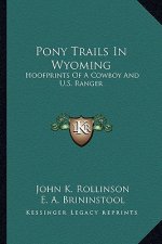 Pony Trails In Wyoming: Hoofprints Of A Cowboy And U.S. Ranger