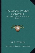 To Whom It May Concern: The Story Of Victor Ilyitch Seroff