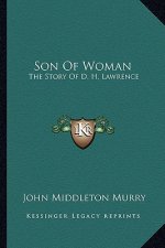 Son Of Woman: The Story Of D. H. Lawrence