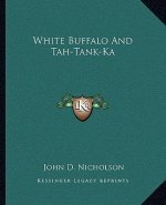 White Buffalo and Tah-Tank-Ka
