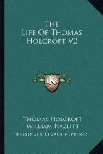 The Life of Thomas Holcroft V2