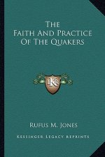 The Faith and Practice of the Quakers