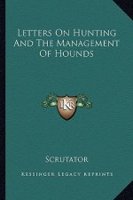 Letters on Hunting and the Management of Hounds
