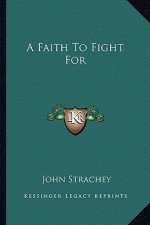 A Faith to Fight for