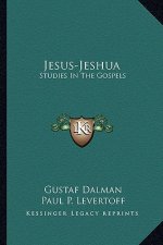 Jesus-Jeshua: Studies in the Gospels