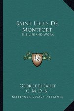 Saint Louis de Montfort: His Life and Work