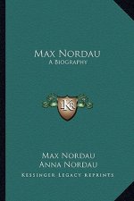 Max Nordau: A Biography
