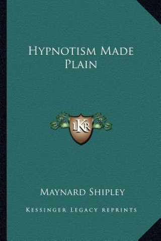 Hypnotism Made Plain