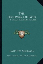 The Highway of God: The Lyman Beecher Lectures