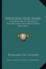 Mencken and Shaw: The Anatomy of America's Voltaire and England's Other John Bull