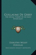 Guillaume de Greef: The Social Theory of an Early Syndicalist