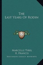 The Last Years of Rodin