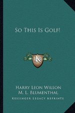 So This Is Golf!