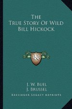 The True Story Of Wild Bill Hickock