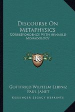 Discourse on Metaphysics: Correspondence with Arnauld Monadology