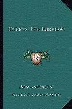 Deep Is the Furrow