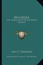 Malaeska: The Indian Wife of the White Hunter