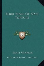 Four Years of Nazi Torture