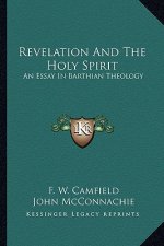 Revelation and the Holy Spirit: An Essay in Barthian Theology