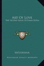 Art of Love: The Second Book of Kama Sutra