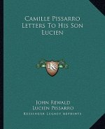 Camille Pissarro Letters to His Son Lucien