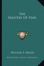 The Mastery of Fear