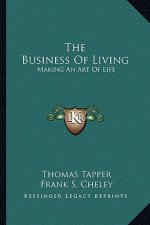 The Business of Living: Making an Art of Life