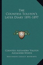 The Countess Tolstoy's Later Diary 1891-1897