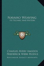 Navaho Weaving: Its Technic And History
