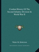 Combat History of the Second Infantry Division in World War II