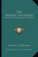 The Savior's Invitation: And Other Evangelistic Sermons