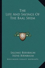 The Life and Sayings of the Baal Shem
