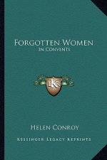 Forgotten Women: In Convents