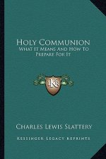 Holy Communion: What It Means and How to Prepare for It