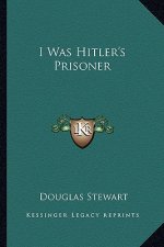I Was Hitler's Prisoner