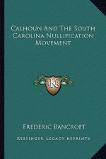 Calhoun and the South Carolina Nullification Movement