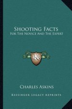 Shooting Facts: For the Novice and the Expert