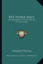 Ree Horse Race: An Incident in the Life of Sitting Bull