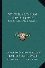 Stories From An Indian Cave: The Cherokee Cave Builders