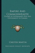 Empire and Commonwealth: Studies in Governance and Self-Government in Canada