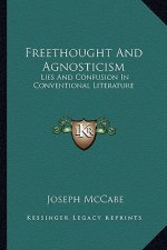 Freethought and Agnosticism: Lies and Confusion in Conventional Literature