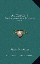 Al Capone: The Biography of a Self-Made Man