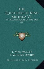 The Questions of King Milinda V1: The Sacred Books of the East V35