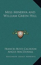 Miss Minerva and William Green Hill