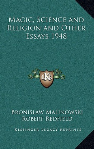 Magic, Science and Religion and Other Essays 1948