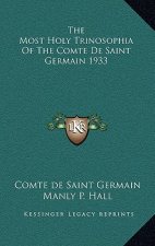 The Most Holy Trinosophia of the Comte de Saint Germain 1933