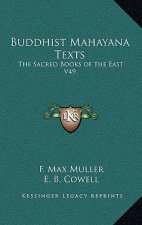 Buddhist Mahayana Texts: The Sacred Books of the East V49