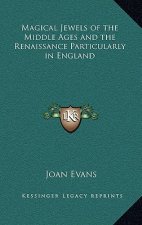 Magical Jewels of the Middle Ages and the Renaissance Particularly in England