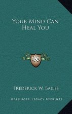 Your Mind Can Heal You